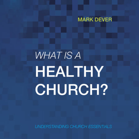 What is a Healthy Church? Understanding Church Essentials
